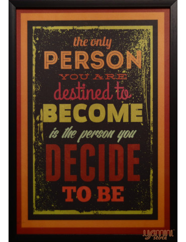 The only person you are destined to become is the person you decide to be﻿