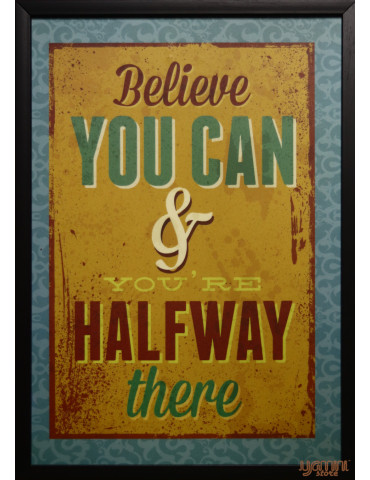 Believe You Can and You are Half Way There