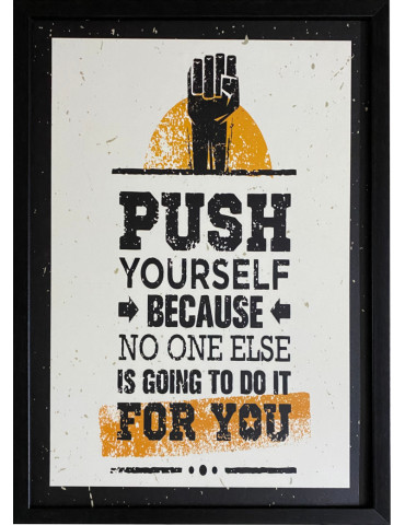 Push yourself because no one else is going to do it for you